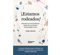 ¡Estamos rodeados!: Descubre el extraordinario poder de un sistema inmunológico sano (ACTUAL)
