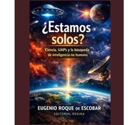 “¿Estamos solos?” Ciencia, UAPs y la búsqueda de inteligencia no humana