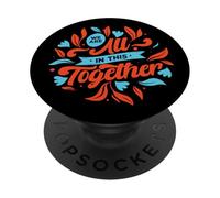Estamos Todos Juntos en Esto: Diseña una Unidad inspiradora PopSockets PopGrip Adhesivo
