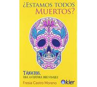Estamos todos muertos?: Tánatos, una aventura inolvidable (SIN COLECCION)