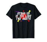 Estampado con texto moderno y divertido de Stand Up If You Love The Darts Camiseta