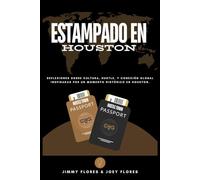 Estampado en Houston: Reflexiones sobre cultura, hustle, y conexión global inspiradas por un momento histórico en Houston.