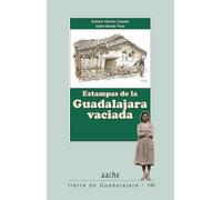 Estampas de la Guadalajara Vaciada: 130 (Tierra de Guadalajra)