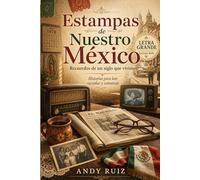 Estampas de Nuestro México: Estampas de México de 1942 hasta hoy | Edición en letra grande para mayores | Regalo para padres y abuelos