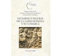 Estampas y Figuras de la Gades Romana y su comarca: 1 (Colección Clásica)