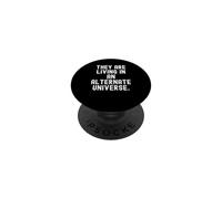 están viviendo en un Universo Alternativo Witty Observational PopSockets PopGrip Adhesivo