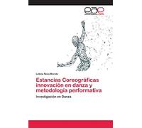 Estancias Coreográficas innovación en danza y metodología performativa: Investigación en Danza