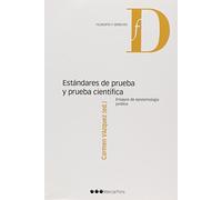 Estándares de prueba y prueba científica: Ensayos de epistemología jurídica (Filosofía y Derecho)