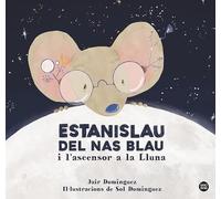 Estanislau Del Nas Blau I L Ascensor A La Lluna