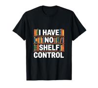 Estantería Divertida Que Dice Que no Tengo Control de Estante Camiseta