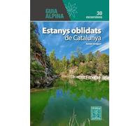 Estanys Oblidats De Catalunya - 30 Excursions