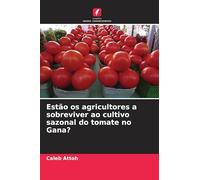 Estão os agricultores a sobreviver ao cultivo sazonal do tomate no Gana?