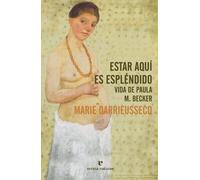 Estar aquí es espléndido: | Marie Darrieussecq, Regina López Muñoz