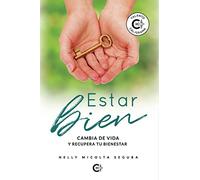 Estar bien: Cambia de vida y recupera tu bienestar (Talento)