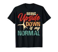 Estar Boca Abajo es mi Gimnasia Normal Camiseta