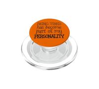 Estar Cansado es mi Personalidad Cita Divertida Humor sarcástico PopSockets PopGrip para MagSafe