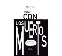 Estar con los muertos; Entierro, política ancestral y las raíces de la conciencia histórica (fuera de colección)