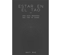 Estar en el Tao: Una Guía Moderna del Tao Te Ching (Being in the Tao Collection)