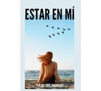 Estar en mí (Bilogía: Volver a mí, Estar en mí.)