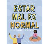 ESTAR MAL ES NORMAL. UNA GUÍA PARA EL BIENESTAR (SIN COLECCION)