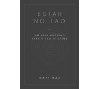 Estar no Tao: Um Guia Moderno do Tao Te Ching (Being in the Tao Collection)