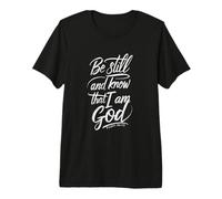 Estar quieto y Saber Que Soy Dios Salmo 46:10 | Regalo Cristiano Camiseta Premium