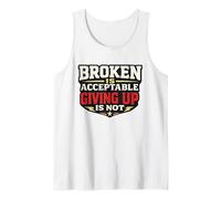 Estar Roto es aceptable rendirse no es Mental gráfico Camiseta sin Mangas