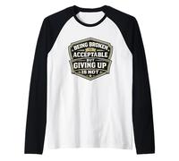 Estar Roto es aceptable Viaje de curación Inspirador Camiseta Manga Raglan