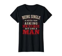 Estar Soltero es Mejor Que pedirle a un Hombre Que actúe como un Hombre Camiseta gráfica económica, Mujer, Negro, XL
