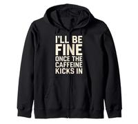 Estaré bien una vez que la cafeína entre en humor amante del café Sudadera con Capucha