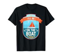Estaré en el barco Funny Yacht Ship Captain Boating Camiseta