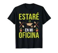 Estaré en mi Oficina Jardinería Divertida Jardinero Camiseta