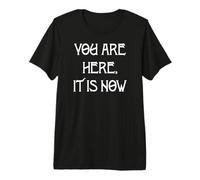 Estás aquí, es Ahora Camiseta Premium