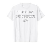 Estas Azadas no me merecen Broma Diciendo autoestima Camiseta gráfica económica, Hombre, Blanco, S
