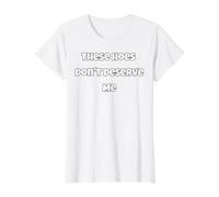 Estas Azadas no me merecen Broma Diciendo autoestima Camiseta gráfica económica, Mujer, Blanco, M