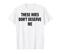 Estas Azadas no me merecen Camiseta