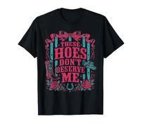 Estas Azadas no me merecen una Cita atrevida Camiseta