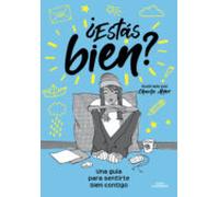 ¿estas bien?: guia para sentirte bien contigo mismo