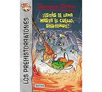 ¡Estás de lava hasta el cuello, Stiltonut!: Prehistorratones 4 (Geronimo Stilton)