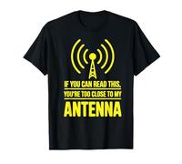 Estás Demasiado Cerca de mi Antena Funny Ham Radio Operator Camiseta