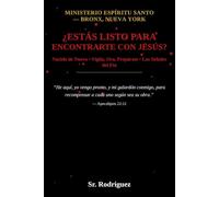 Estás Listo Para Encontrarte con Jesús?: Nacido de Nuevo • Vigila, Ora, Prepárate • Las Señales del Fin (Holy Spirit Ministry)