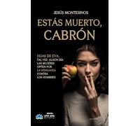 ESTÁS MUERTO, CABRÓN (Narrativa)