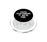 estás Pensando Demasiado Que Estaba Bien Witty Observacional PopSockets PopGrip para MagSafe