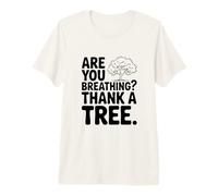 ¿Estás respirando? Gracias a un árbol Conciencia ecológica Camiseta Premium