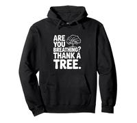 ¿Estás respirando? Gracias a un árbol Conciencia ecológica Sudadera con Capucha