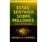 Estás Sentado Sobre Millones: Acres de Diamantes
