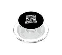 Estás superando los límites del Humor de mi medicación PopSockets PopGrip para MagSafe