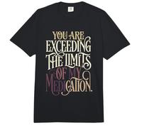 Estás superando mis límites de medicación Cita sarcástica ingeniosa Comfort Colors Adult Heavyweight T-Shirt