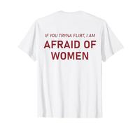 ¿Estás Tratando de coquetear con Miedo a Las Mujeres? Es Divertido coquetear en la Espalda Camiseta