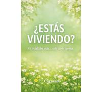 ¿Estás viviendo? “No te faltaba vida… solo darte cuenta.” (Colección de obras de Carneado)